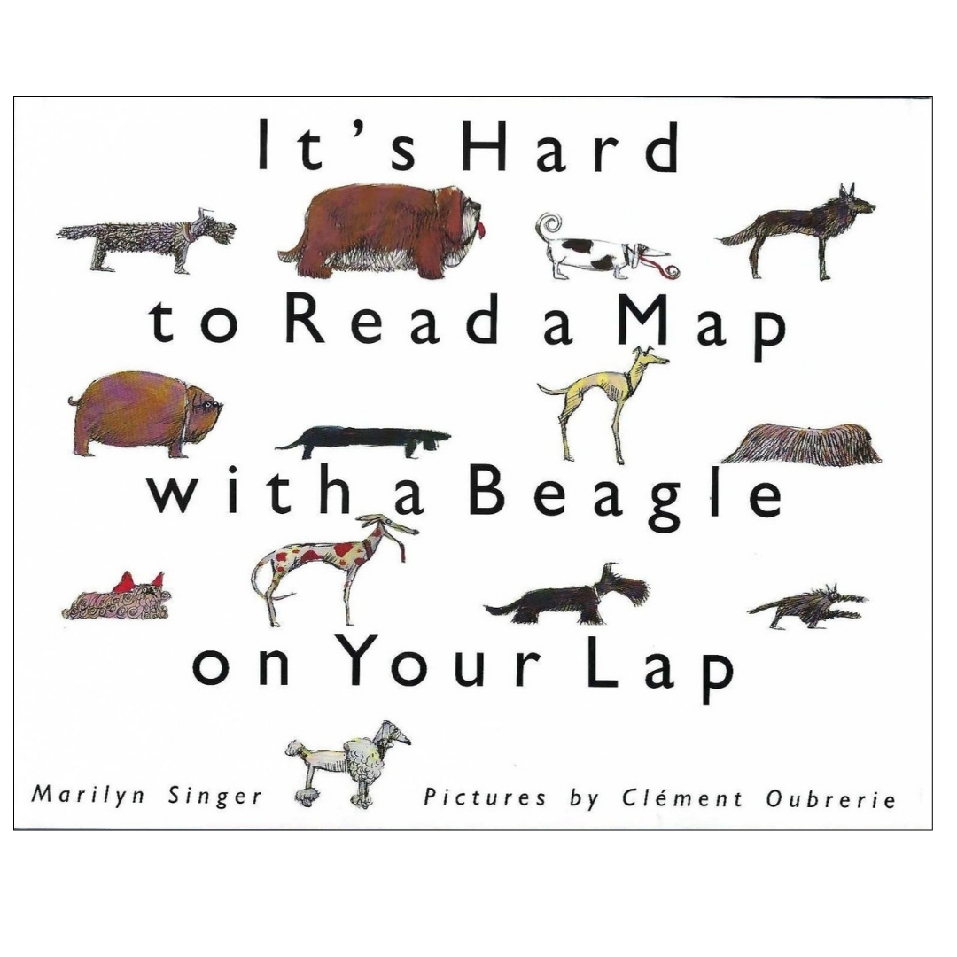 It's Hard to Read a Map with a Beagle on Your Lap
