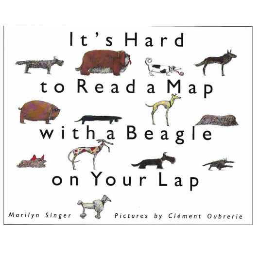 It's Hard to Read a Map with a Beagle on Your Lap