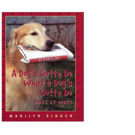 A Dog's Gotta Do What A Dog's Gotta Do